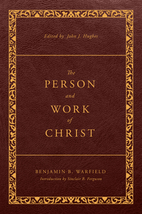 The Person and Work of Christ Revised