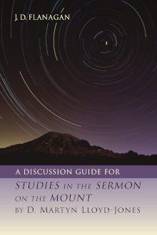 Studies in the Sermon on the Mount Discussion Guide