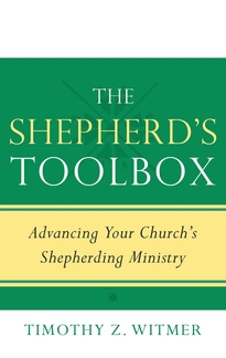 Shepherd's Toolbox - Advancing Your Church's Shepherding Ministry