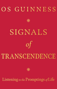 Signals of Transcendence - Listening to the Promptings of Life