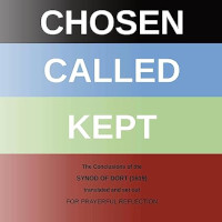 Chosen-Called-Kept - Synod of Dort