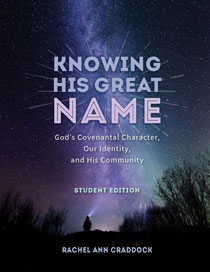 Knowing His Great Name Student Edition