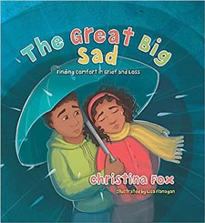 Great Big Sad: Finding Comfort in Grief and Loss