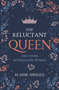 Reluctant Queen, The -  and Other Women