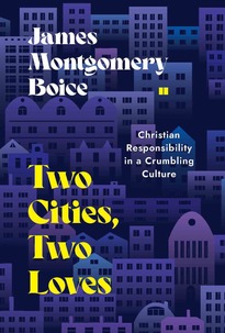 Two Cities, Two Loves - Christian Responsibility in a Crumbling Culture