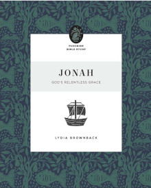 Jonah: God's Relentless Grace (Flourish Bible Study)