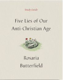 Five Lies S.G. of Our Anti-Christian Age - Study Guide