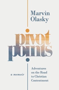 Pivot Points - Adventures on the Road to Christian Contentment, A Memoir