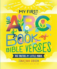 My First ABC Book of Bible Verses (Big Truths for Little Minds)