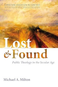 Lost and Found: Public Theology in the Secular Age