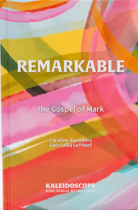 REMARKABLE GOSPEL OF MARK