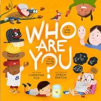 Who Are You? A Little Book about Your Big Identity
