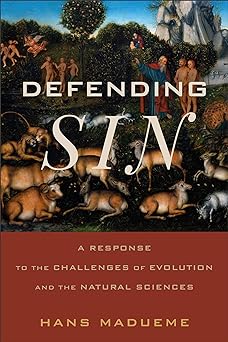 Defending Sin: A Response to the Challenges of Evolution and the Natural Sciences