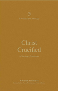 Christ Crucified: A Theology of Galatians