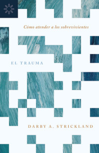 El trauma - Cómo atender a los sobrevivientes