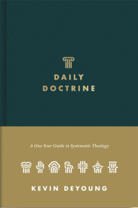 Daily Doctrine: A One-Year Guide to Systematic Theology