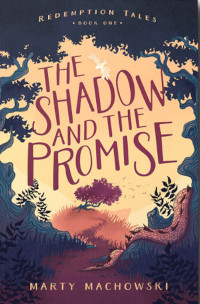 Shadow and the Promise (Redemption Tales #1)