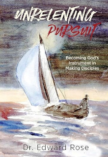 Unrelenting Pursuit: Becoming God's Instrument in Making Disciples