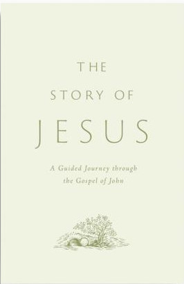 Story of Jesus: A Guided Journey through the Gospel of John