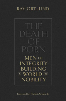 Death of Porn: Men of Integrity Building a World of Nobility