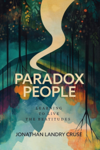 Paradox People - Learning to Live the Beatitudes