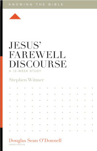 Jesus' Farewell Discourse: A 12-Week Study