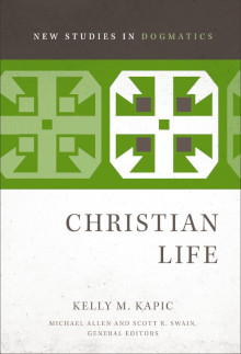 Christian Life - New Studies in Dogmatics series
