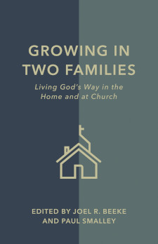 Growing in Two Families: Living God's Way in the Home and at Church