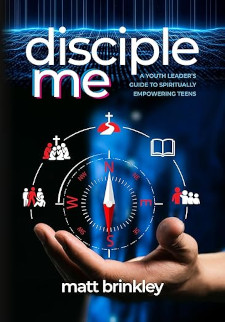 Disciple Me: A Youth Leader's Guide to Spiritually Empowering Teens