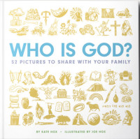 Who Is God? 52 Pictures to Share with Your Family