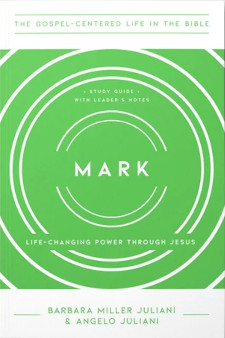 Mark - Gospel-Centered Life Bible Study