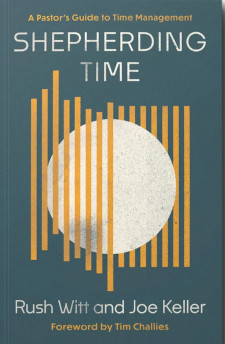 Shepherding Time - A Pastor's Guide to Time Management
