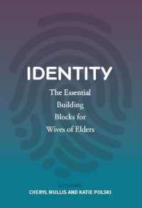 Identity (First book in the series, The Essential Building Blocks for Wives of Elders)