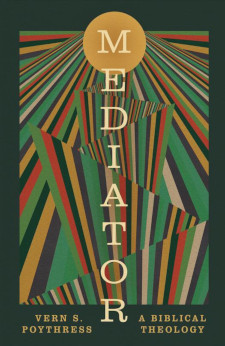 Mediator - a Biblical Theology