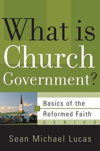 WHAT IS CHURCH GOVERNMENT?